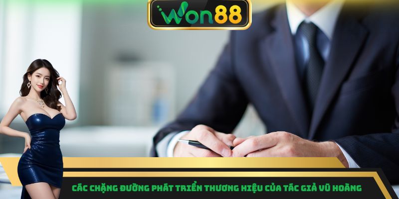 Các chặng đường phát triển thương hiệu của tác giả Vũ Hoàng