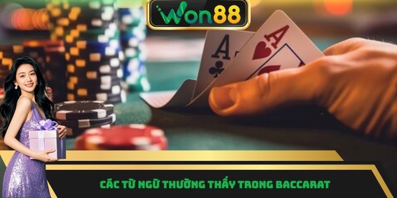 Mẹo Chơi Baccarat - Những Bí Quyết Không Phải Ai Cũng Biết 3 Các từ ngữ thường thấy trong baccarat