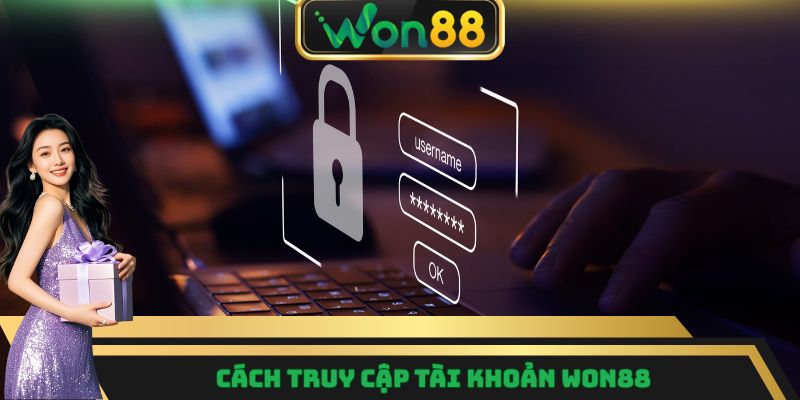 Cách truy cập tài khoản Won88