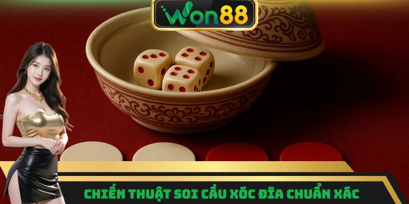Xóc Đĩa Won88 - Tham Gia Với Dealer Trực Tiếp, Nhiều Góc Quay 8 Chiến thuật soi cầu xóc đĩa chuẩn xác