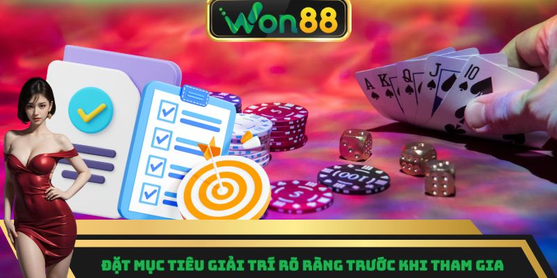 Đặt mục tiêu giải trí rõ ràng trước khi tham gia