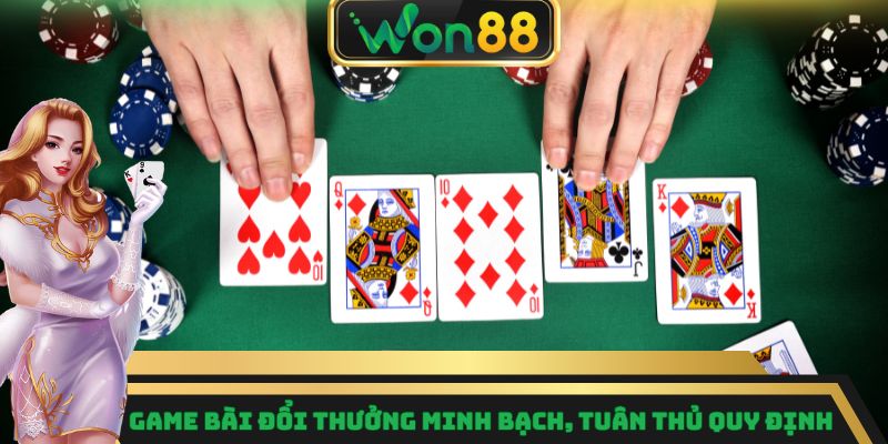 Game bài đổi thưởng minh bạch, tuân thủ quy định