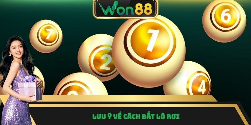 Lưu ý về cách bắt lô rơi