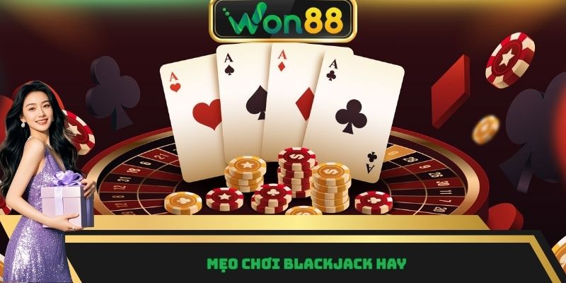 Mẹo Chơi Blackjack - Tìm Hiểu Top Phương Pháp Cược Hay Nhất 3 Mẹo chơi blackjack hay