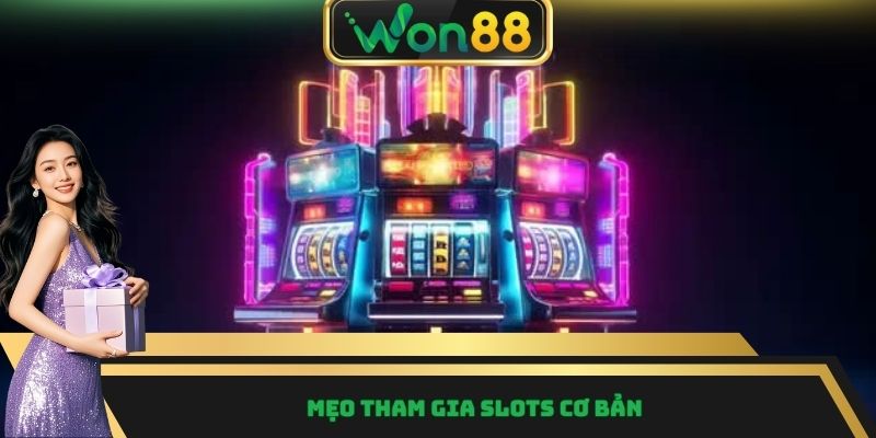 Mẹo tham gia slots cơ bản