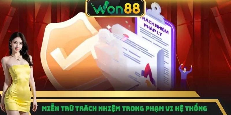 Miễn Trừ Trách Nhiệm – Nguyên Tắc Minh Bạch Trong Dịch Vụ 5 Miễn trừ trách nhiệm trong phạm vi hệ thống