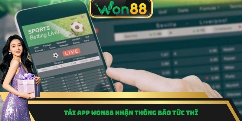 Tải app WON88 nhận thông báo tức thì