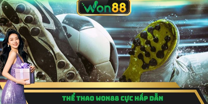 Thể thao Won88 cực hấp dẫn