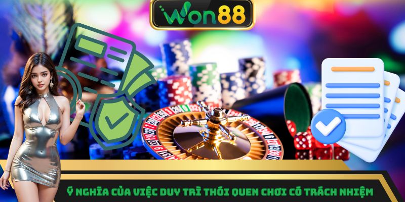 Ý nghĩa của việc duy trì thói quen chơi có trách nhiệm